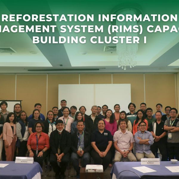 CAPACITY BUILDING ON MANAGEMENT AND OPERATIONALIZATION OF REFORESTATION INFORMATION MANAGEMENT SYSTEM (RIMS) CLUSTER 1 | 2-4 OCTOBER, 2024