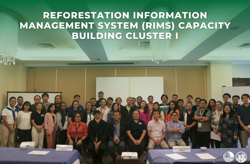 CAPACITY BUILDING ON MANAGEMENT AND OPERATIONALIZATION OF REFORESTATION INFORMATION MANAGEMENT SYSTEM (RIMS) CLUSTER 1 | 2-4 OCTOBER, 2024